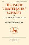 DEUTSCHE VIERTELJAHRSSCHRIFT FUR LITERATURWISSENSCHAFT UND GEISTESGESCHICHTE