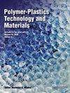 Polymer-Plastics Technology and Materials