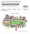 IEEE Transactions on Broadcasting