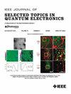 IEEE Journal of Selected Topics in Quantum Electronics