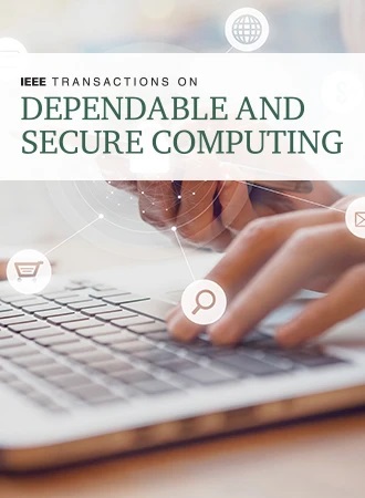 IEEE Transactions on Dependable and Secure Computing